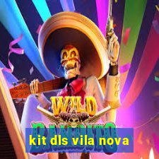 kit dls vila nova